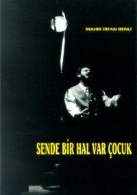 sende-bir-hal-var-cocuk-mahir-irfan