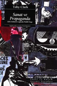 sanat-ve-propaganda-kitle-kulturu-caginda-politik-imge-toby-clark
